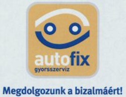 Міжнародна реєстрація торговельної марки № 894961: autofix gyorsszerviz Megdolgozunk a bizalmáért!