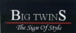 Міжнародна реєстрація торговельної марки № 895912: BIG TWINS The Sign Of Style