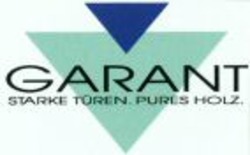 Міжнародна реєстрація торговельної марки № 898646: GARANT STARKE TÜREN. PURES HOLZ.
