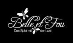 Міжнародна реєстрація торговельної марки № 907857: Belle et Fou Das Spiel mit der Lust