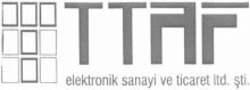 Міжнародна реєстрація торговельної марки № 912043: TTAF elektronik sanayi ve ticaret ltd. sti.
