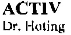 Міжнародна реєстрація торговельної марки № 926700: ACTIV Dr. Hoting