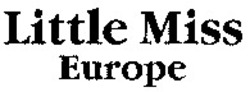 Міжнародна реєстрація торговельної марки № 928335: Little Miss Europe