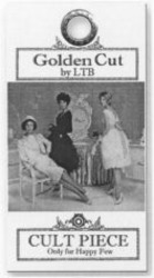 Міжнародна реєстрація торговельної марки № 933555: Golden Cut by LTB CULT PIECE Only for Happy Few