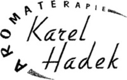 Міжнародна реєстрація торговельної марки № 934836: AROMATERAPIE Karel Hadek