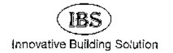 Міжнародна реєстрація торговельної марки № 940768: IBS Innovative Building Solution