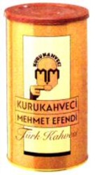 Міжнародна реєстрація торговельної марки № 945936: MM KURUKAHVECI MEHMET EFENDI Türk Kahvesi