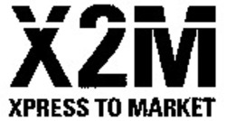 Міжнародна реєстрація торговельної марки № 947497: X2M XPRESS TO MARKET