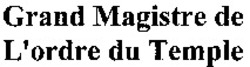 Міжнародна реєстрація торговельної марки № 957031: Grand Magistre de L'ordre du Temple