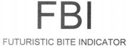 Міжнародна реєстрація торговельної марки № 971264: FBI FUTURISTIC BITE INDICATOR