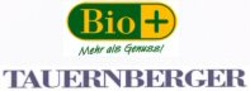 Міжнародна реєстрація торговельної марки № 976313: TAUERNBERGER Bio + Mehr als Genuss!