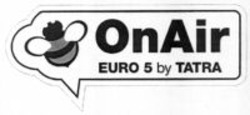 Міжнародна реєстрація торговельної марки № 978620: OnAir EURO 5 by TATRA