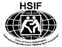 Міжнародна реєстрація торговельної марки № 986490: HSIF Union of Public Associations "International Hand-to-hand Fighting Sport Federation"