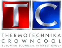 Міжнародна реєстрація торговельної марки № 997753: TC THERMOTECHNIKA CROWN COOL EUROPEAN ECONOMIC INTEREST GROUP