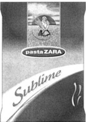 Міжнародна реєстрація торговельної марки № 999920: PASTA ZARA Sublime
