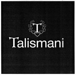 Свідоцтво торговельну марку № 307176 (заявка m201911420): talismani; т