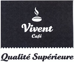 Заявка на торговельну марку № m201216674: vivent cafe; qualite superieure; qualiite