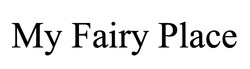 Заявка на торговельну марку № m202603988: my fairy place