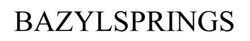 Заявка на торговельну марку № m202417621: bazylsprings