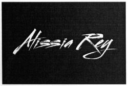 Свідоцтво торговельну марку № 276586 (заявка m201810865): missia rey; alissia rey