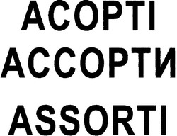 Заявка на торговельну марку № m200508926: acopti; асорті; ассорти; assorti
