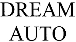 Заявка на торговельну марку № m200916157: dream auto