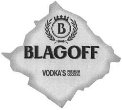 Свідоцтво торговельну марку № 171905 (заявка m201211218): blagoff; vodka's premium cocktail; vodkas; в