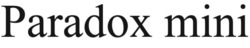 Заявка на торговельну марку № m202603811: paradox mini