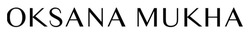 Заявка на торговельну марку № m202606753: oksana mukha