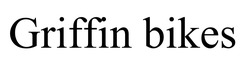 Заявка на торговельну марку № m202507654: griffin bikes