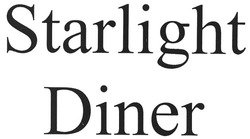 Заявка на торговельну марку № m200904864: starlight diner
