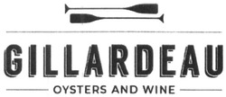 Заявка на торговельну марку № m201802715: gillardeu; oysters and wine