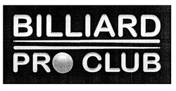 Свідоцтво торговельну марку № 302457 (заявка m201918270): billiard pro club