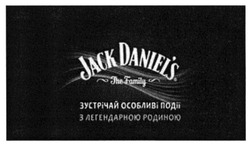 Заявка на торговельну марку № m201501791: jack daniels; the family; зустрічай особливі події з легендарною родиною