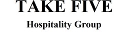 Заявка на торговельну марку № m202514352: take five hospitality group