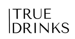 Заявка на торговельну марку № m202120169: true drinks