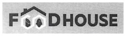 Свідоцтво торговельну марку № 344540 (заявка m202205077): foodhouse