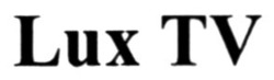 Заявка на торговельну марку № m202520960: lux tv