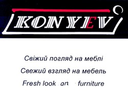 Свідоцтво торговельну марку № 146063 (заявка m201016989): konyev; konyiv; fresh look on furniture; свіжий погляд на меблі; свежий взгляд на мебель