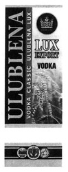 Заявка на торговельну марку № m201616832: lux export vodka; vodka classic ulublena lux