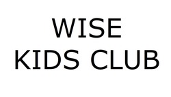 Заявка на торговельну марку № m202608412: kids club; wise
