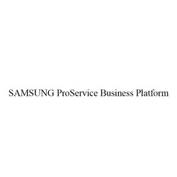 Свідоцтво торговельну марку № 314083 (заявка m202005353): samsung proservice business platform