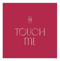 Заявка на торговельну марку № m202315983: touch me; tm