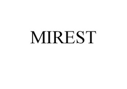 Заявка на торговельну марку № m202522125: mirest