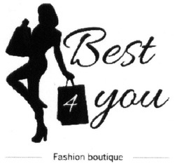 Заявка на торговельну марку № m202025524: best 4 you; fashion boutique
