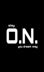 Заявка на торговельну марку № m202207395: stay on you dream way; o.n.