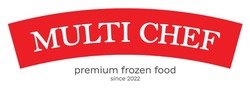 Заявка на торговельну марку № m202520556: multi chef premium frozen food since 2022