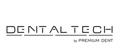 Свідоцтво торговельну марку № 333420 (заявка m202007393): dental tech; by premium dent