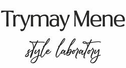 Заявка на торговельну марку № m202321381: trymay mene style laboratory