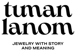 Заявка на торговельну марку № m202322602: jewelry with story and meaning; tuman lanom
